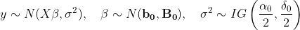 y \sim N(X\beta, \sigma^2), \quad \beta \sim N(\mathbf{b_0}, \mathbf{B_0}), \quad \sigma^2 \sim IG\left(\dfrac{\alpha_0}{2}, \dfrac{\delta_0}{2}\right)