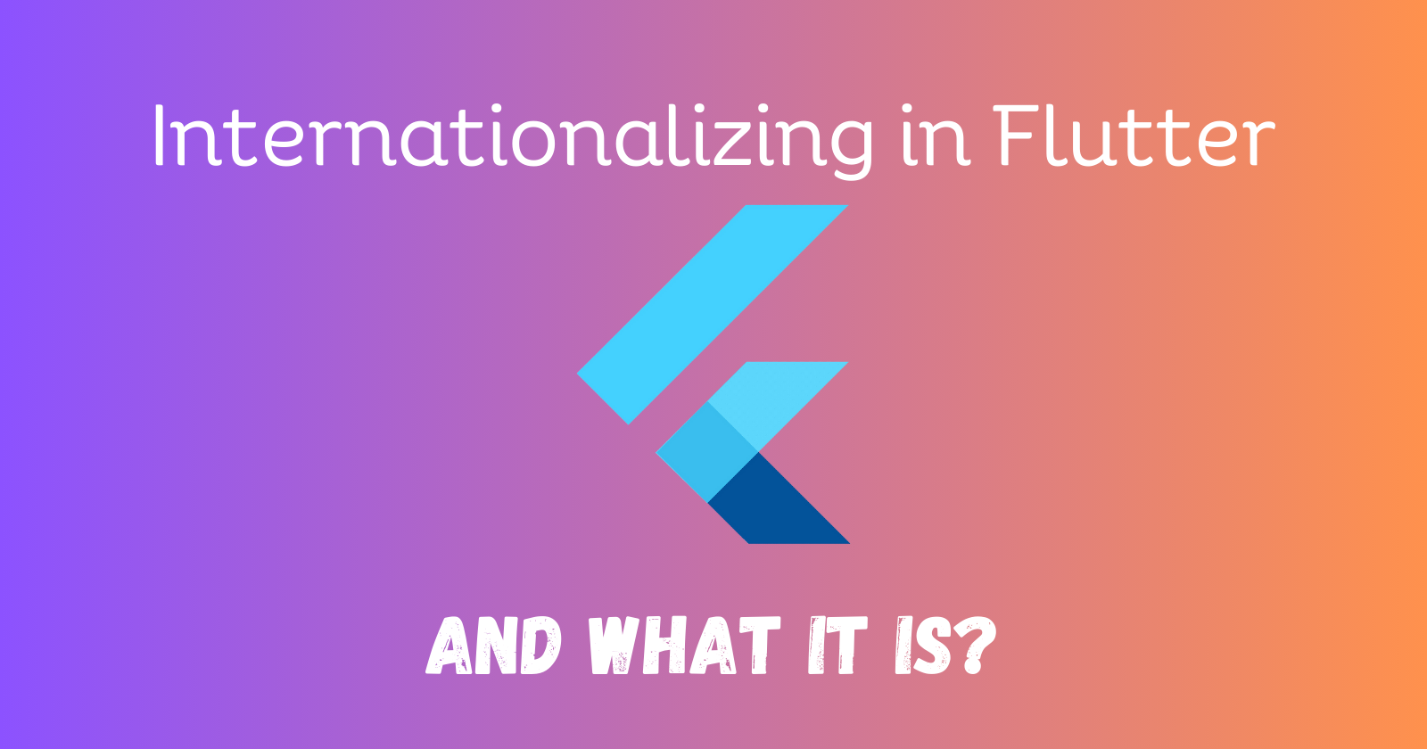 Let's understand Internationalizing in Flutter