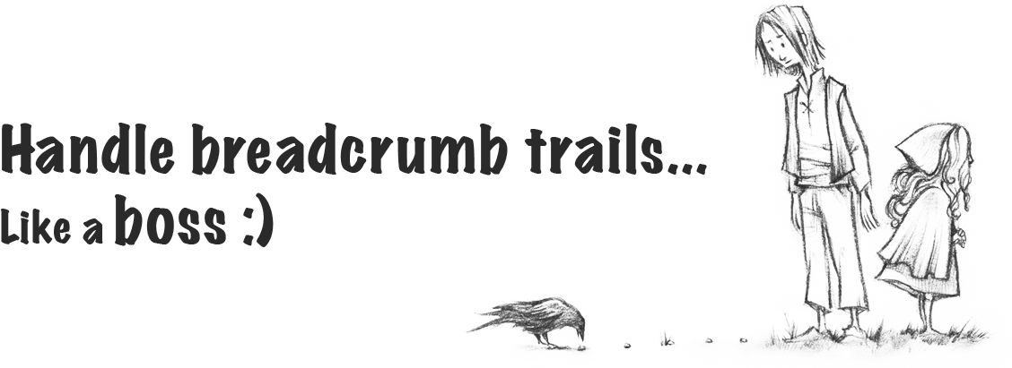 Handle breadcrumb trails... like a boss :)