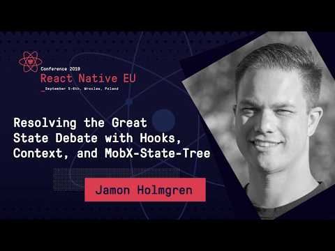 React Native EU 2019: Jamon Holmgren — Resolving the great state debate