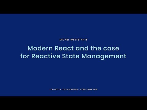 Michel Weststrate - Modern React and the case for Reactive State Management