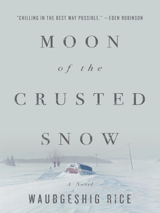 Moon of the Crusted Snow by Waubgeshig Rice