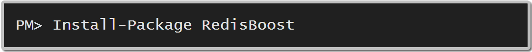 Install-Pacakage RedisBoost