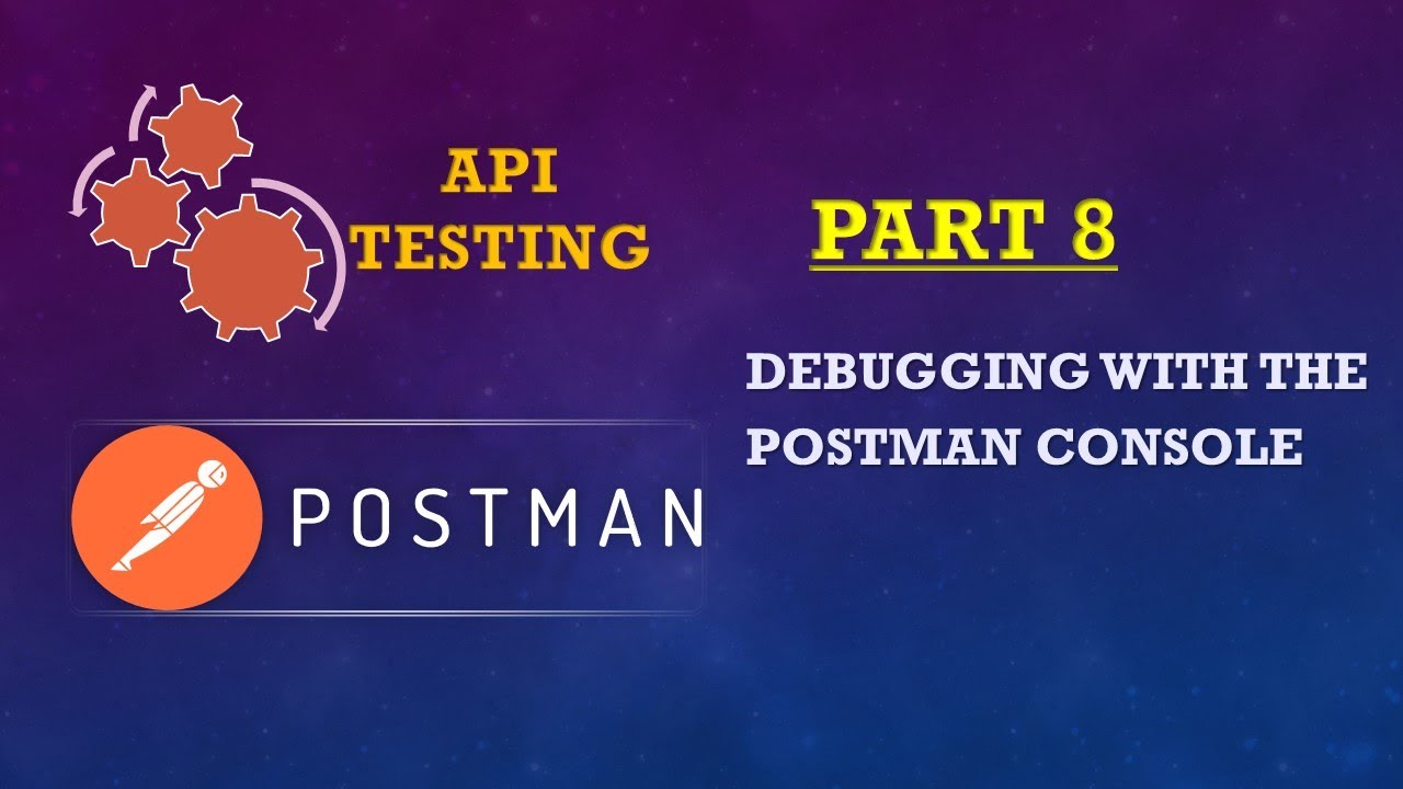 "Debugging with the Postman console"