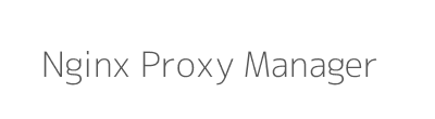 Nginx Proxy Manager