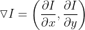 \triangledown I=\left(\frac{\partial I}{\partial x},\frac{\partial I}{\partial y}\right)