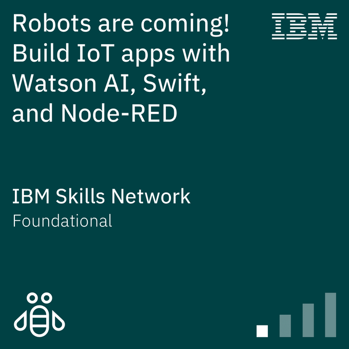 Robots are coming! Build IoT apps with Watson AI, Swift, and Node-RED