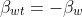 \beta_{wt} = -\beta_w