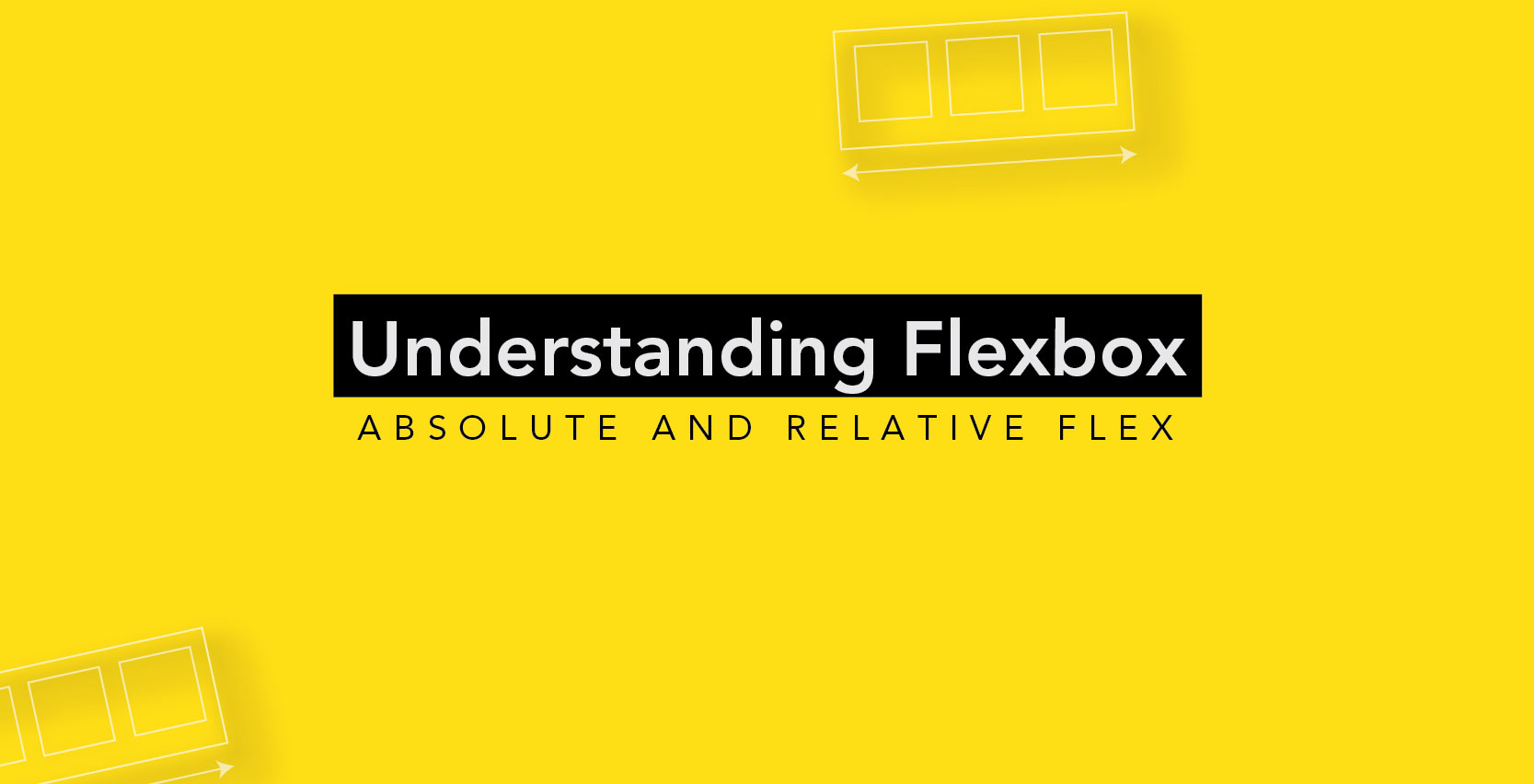 Understanding Flexbox - absolute and relative flex