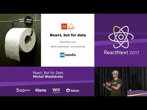 Michel Weststrate: React, But For Data — ReactNext 2017