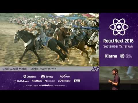 Michel Weststrate: Real World MobX — ReactNext 2016