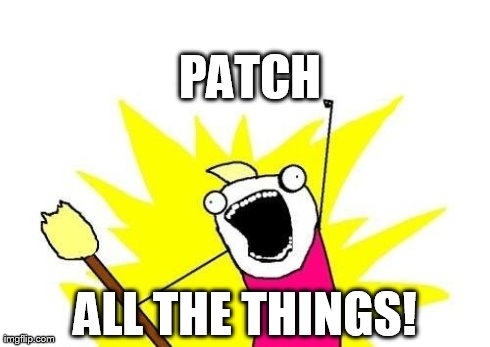 patch all the things