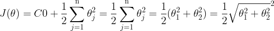 J(\theta ) = C0 + \frac{1}{2}\sum\limits_{j = 1}^{\text{n}} {\theta j^2}  = \frac{1}{2}\sum\limits{j = 1}^{\text{n}} {\theta _j^2}  = \frac{1}{2}(\theta _1^2 + \theta _2^2) = \frac{1}{2}{\sqrt {\theta _1^2 + \theta _2^2} ^2}